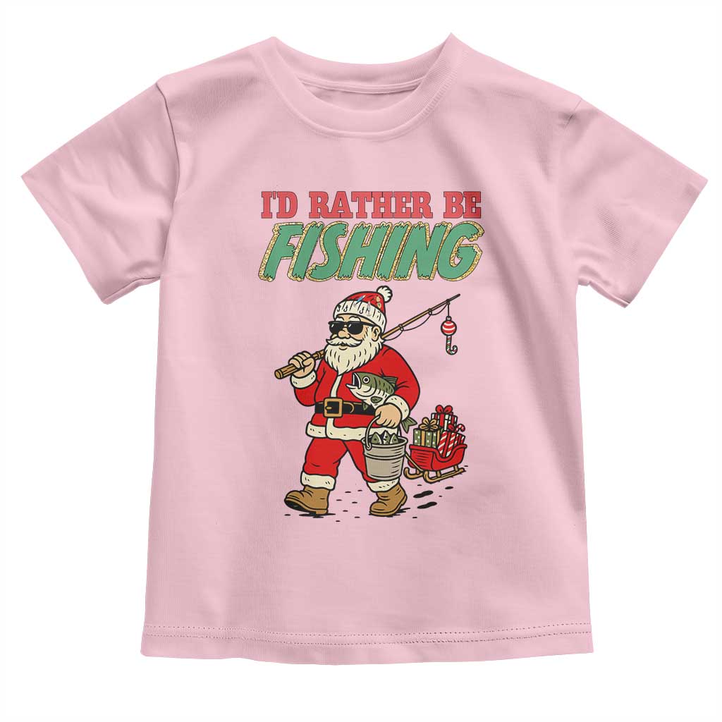 Id Rather Be Fishing Toddler T Shirt Funny Christmas Holiday Gift TS12 Light Pink Print Your Wear