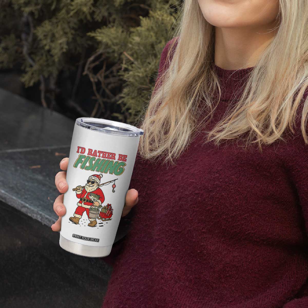 Id Rather Be Fishing Tumbler Cup Funny Christmas Holiday Gift TS12 Print Your Wear