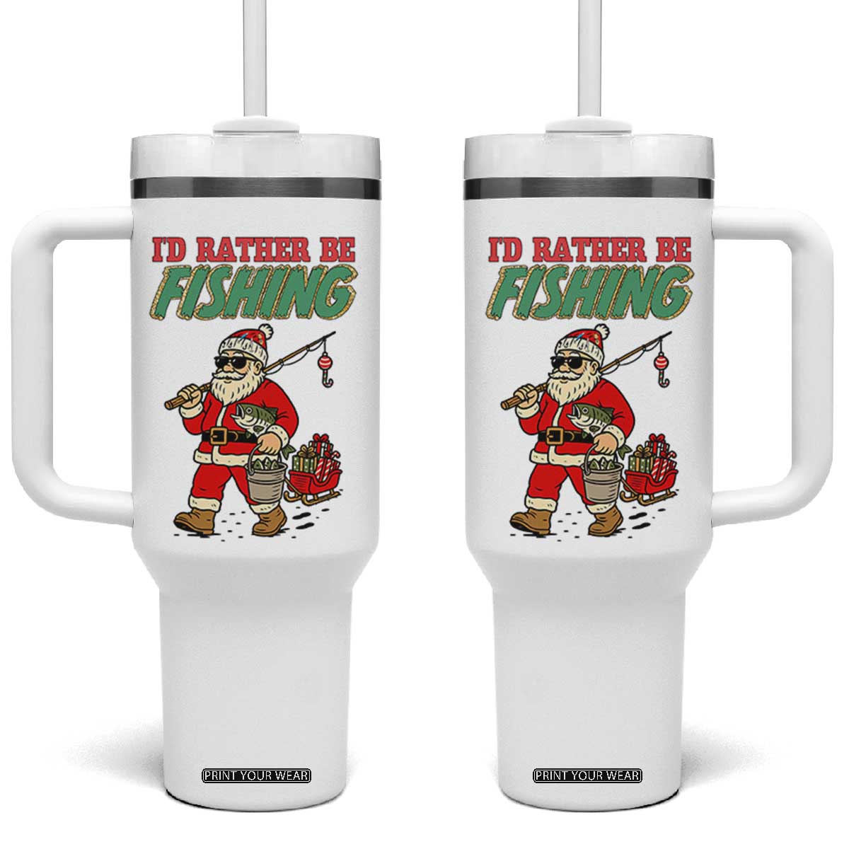 Id Rather Be Fishing Tumbler With Handle Funny Christmas Holiday Gift TS12 One Size: 40 oz White Print Your Wear