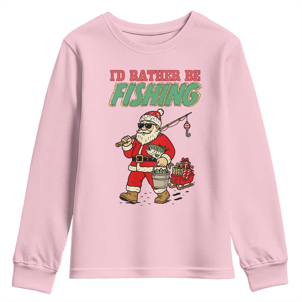 Id Rather Be Fishing Youth Sweatshirt Funny Christmas Holiday Gift TS12 Light Pink Print Your Wear