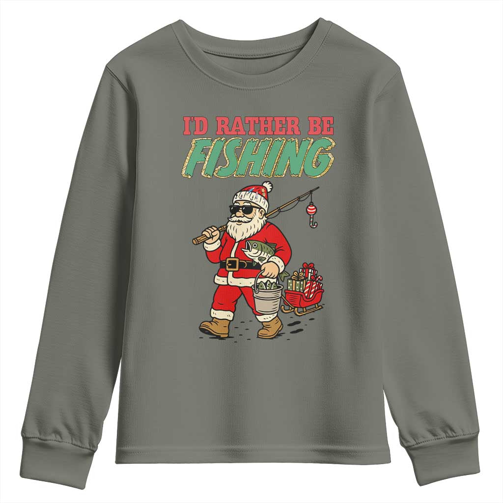 Id Rather Be Fishing Youth Sweatshirt Funny Christmas Holiday Gift TS12 Military Green Print Your Wear