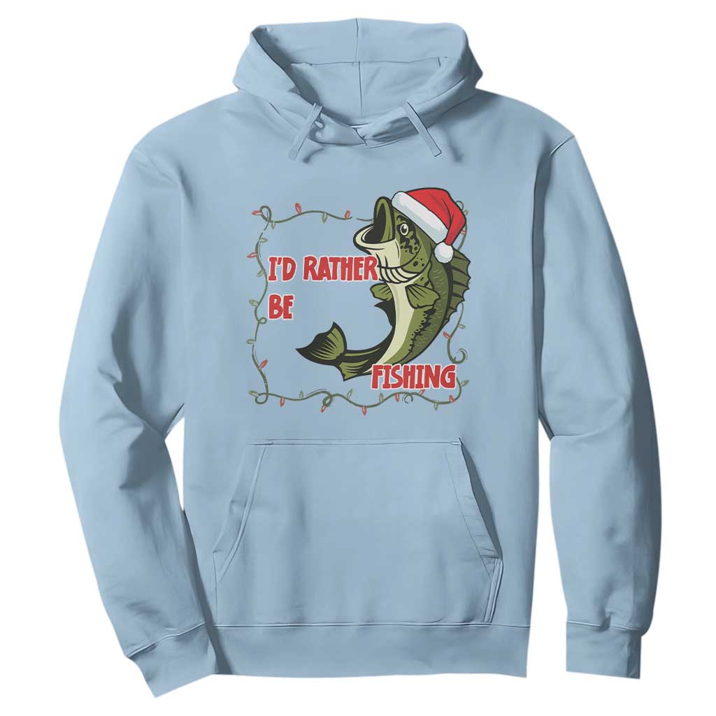 Christmas Fisherman Holiday Gift Hoodie Id Rather Be Fishing TS12 Light Blue Print Your Wear