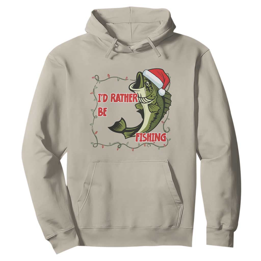Christmas Fisherman Holiday Gift Hoodie Id Rather Be Fishing TS12 Sand Print Your Wear