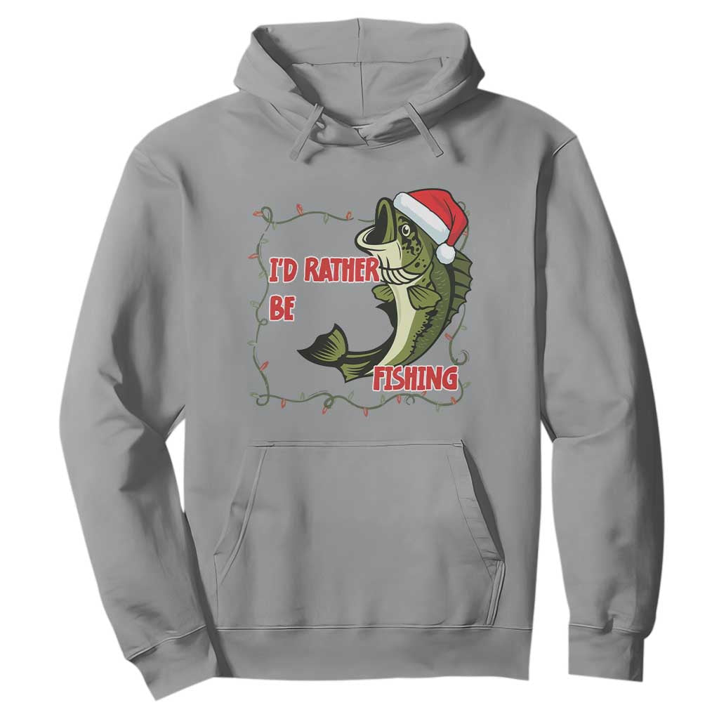 Christmas Fisherman Holiday Gift Hoodie Id Rather Be Fishing TS12 Sport Gray Print Your Wear