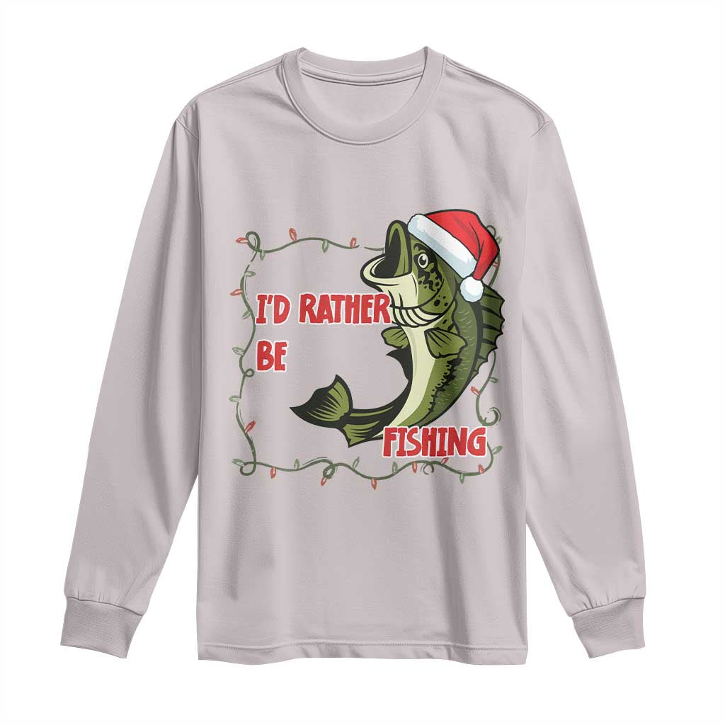 Christmas Fisherman Holiday Gift Long Sleeve Shirt Id Rather Be Fishing TS12 Ice Gray Print Your Wear