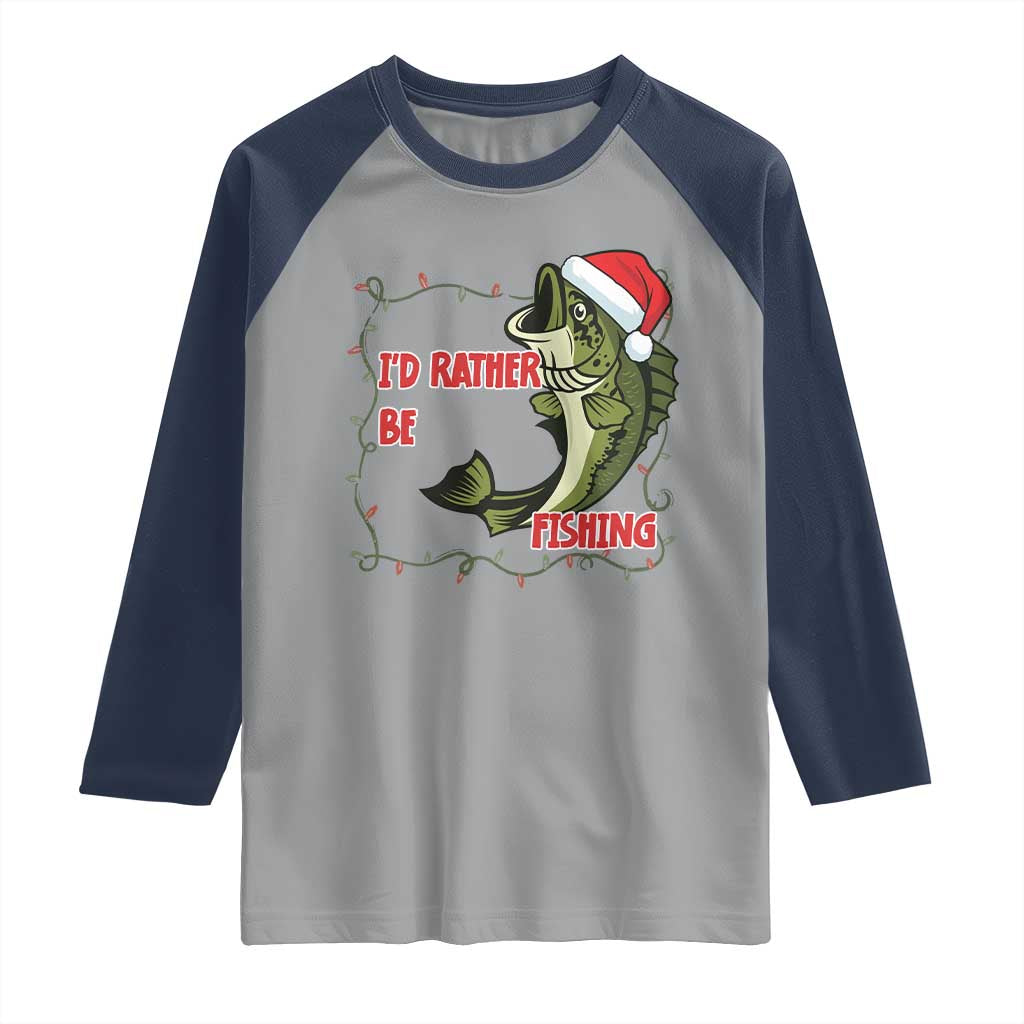 Christmas Fisherman Holiday Gift Raglan Shirt Id Rather Be Fishing TS12 Sport Gray Navy Print Your Wear