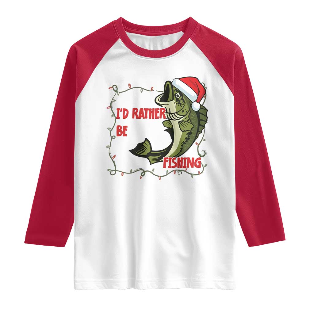 Christmas Fisherman Holiday Gift Raglan Shirt Id Rather Be Fishing TS12 White Red Print Your Wear