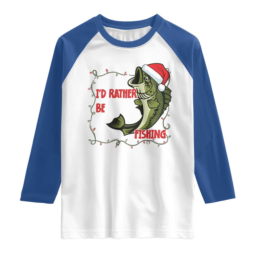 Christmas Fisherman Holiday Gift Raglan Shirt Id Rather Be Fishing TS12 White Royal Print Your Wear