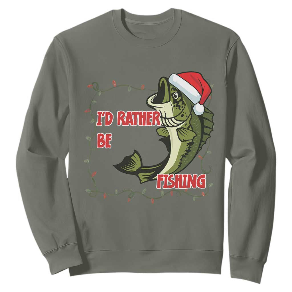 Christmas Fisherman Holiday Gift Sweatshirt Id Rather Be Fishing TS12 Military Green Print Your Wear