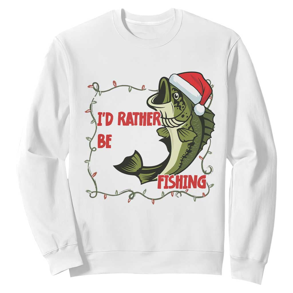 Christmas Fisherman Holiday Gift Sweatshirt Id Rather Be Fishing TS12 White Print Your Wear