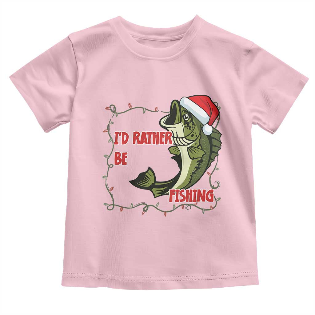 Christmas Fisherman Holiday Gift Toddler T Shirt Id Rather Be Fishing TS12 Light Pink Print Your Wear