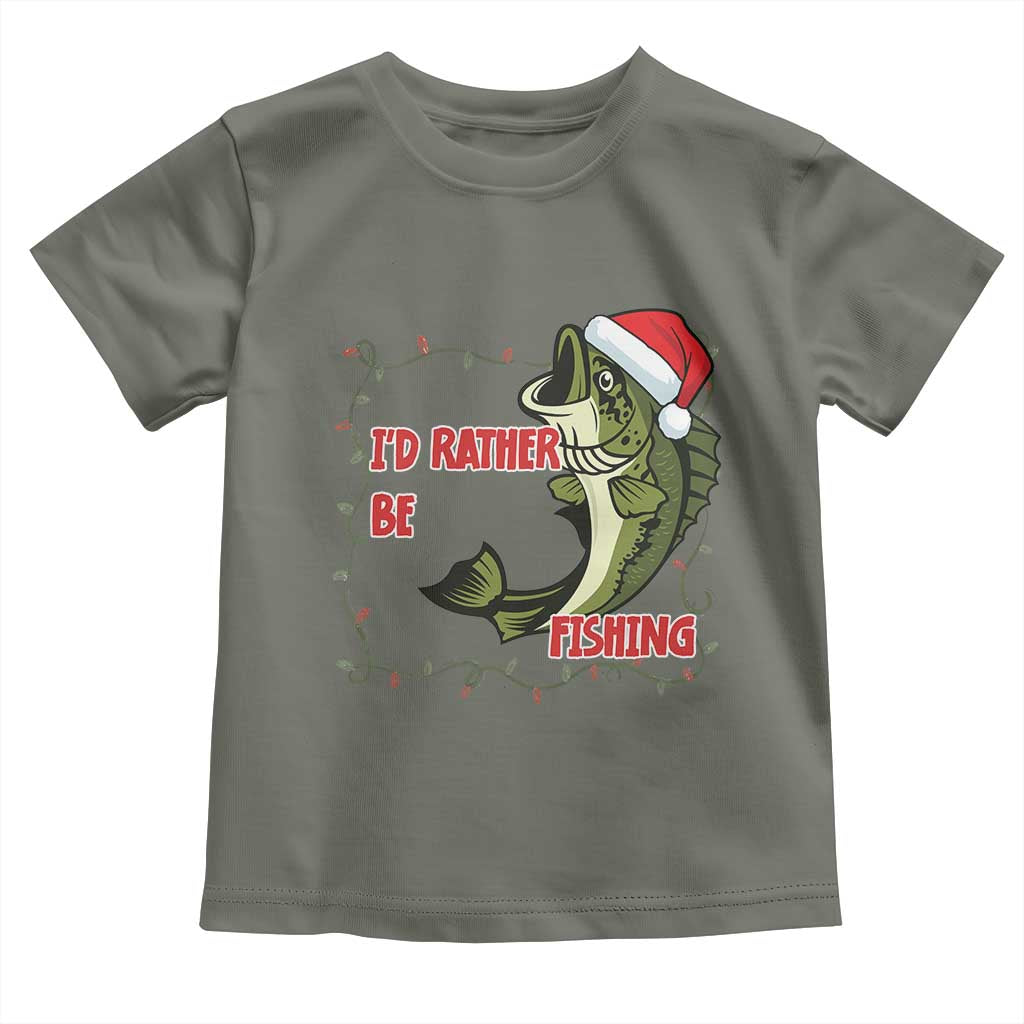 Christmas Fisherman Holiday Gift Toddler T Shirt Id Rather Be Fishing TS12 Military Green Print Your Wear