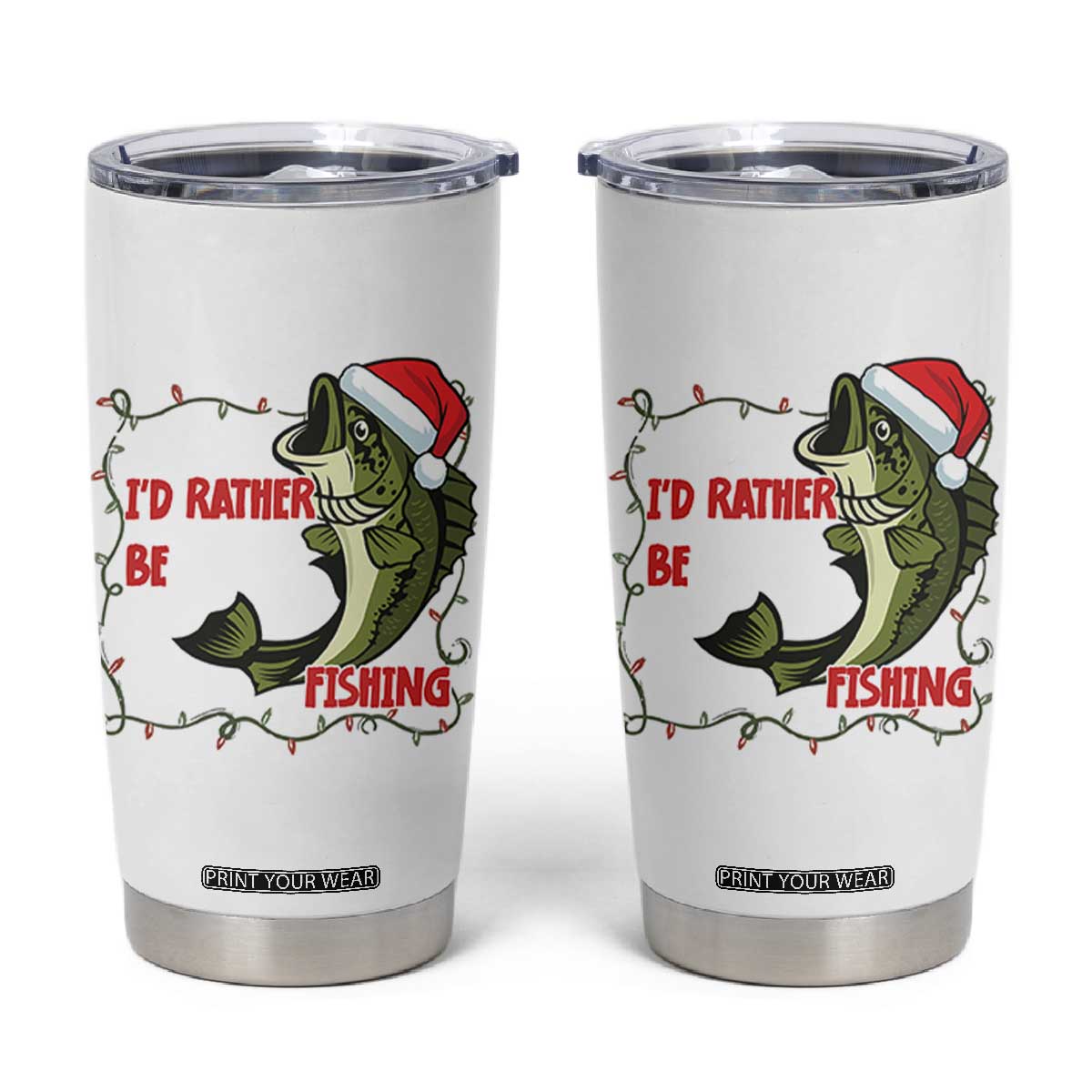 Christmas Fisherman Holiday Gift Tumbler Cup Id Rather Be Fishing TS12 White Print Your Wear