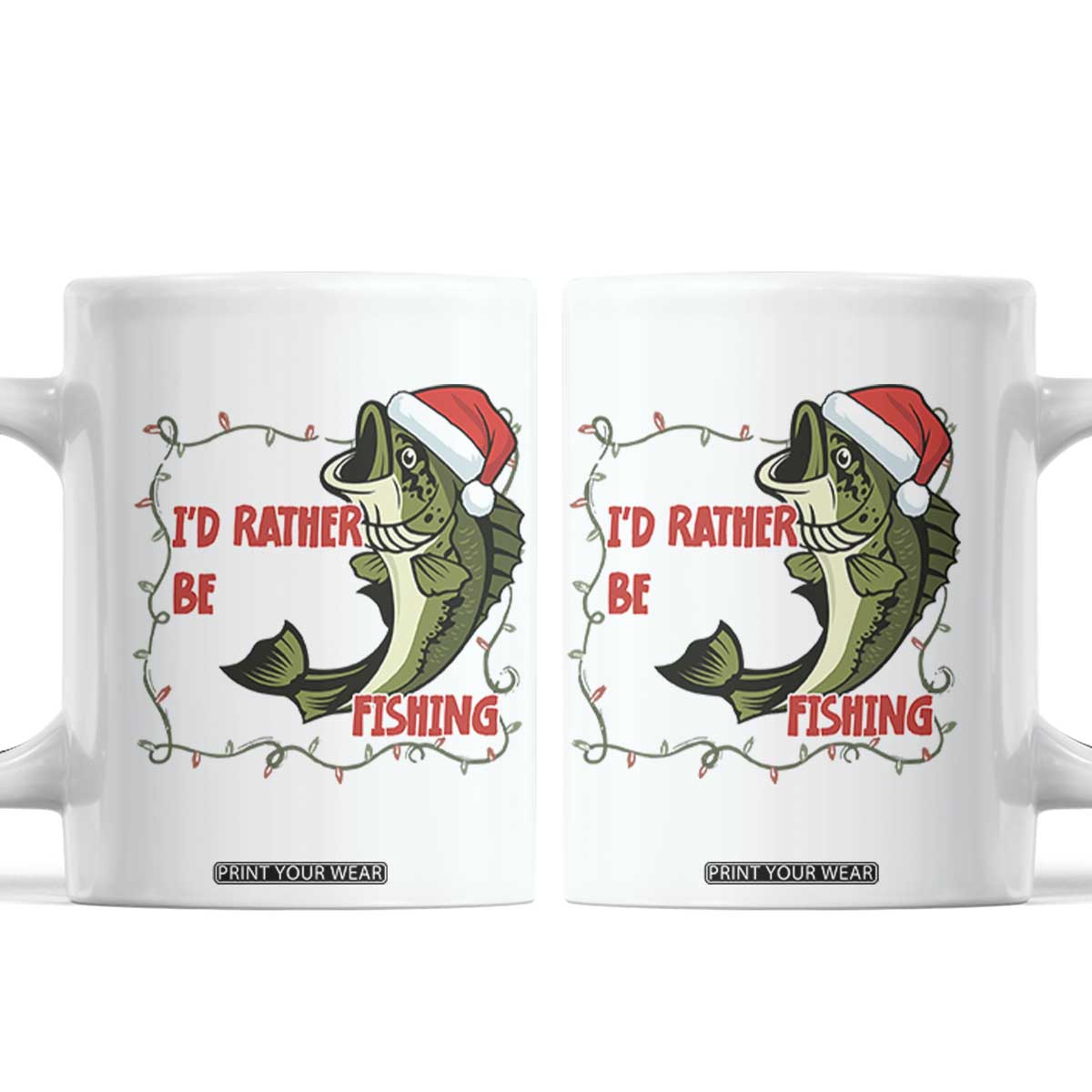 Christmas Fisherman Holiday Gift Coffee Mug Id Rather Be Fishing TS12 White Print Your Wear