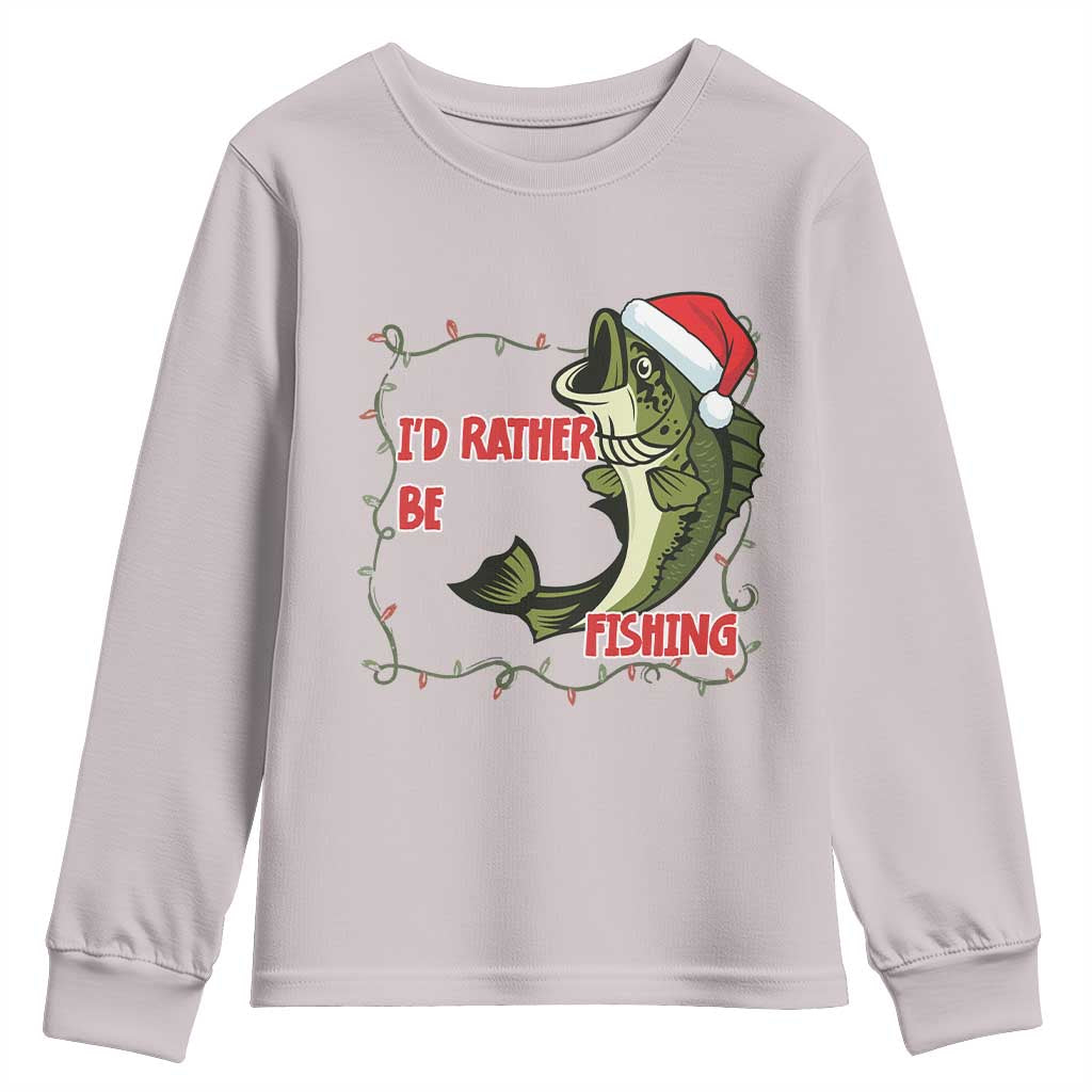 Christmas Fisherman Holiday Gift Youth Sweatshirt Id Rather Be Fishing TS12 Ice Gray Print Your Wear