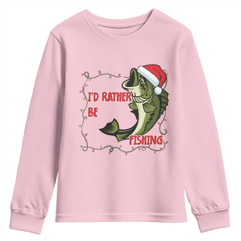 Christmas Fisherman Holiday Gift Youth Sweatshirt Id Rather Be Fishing TS12 Light Pink Print Your Wear