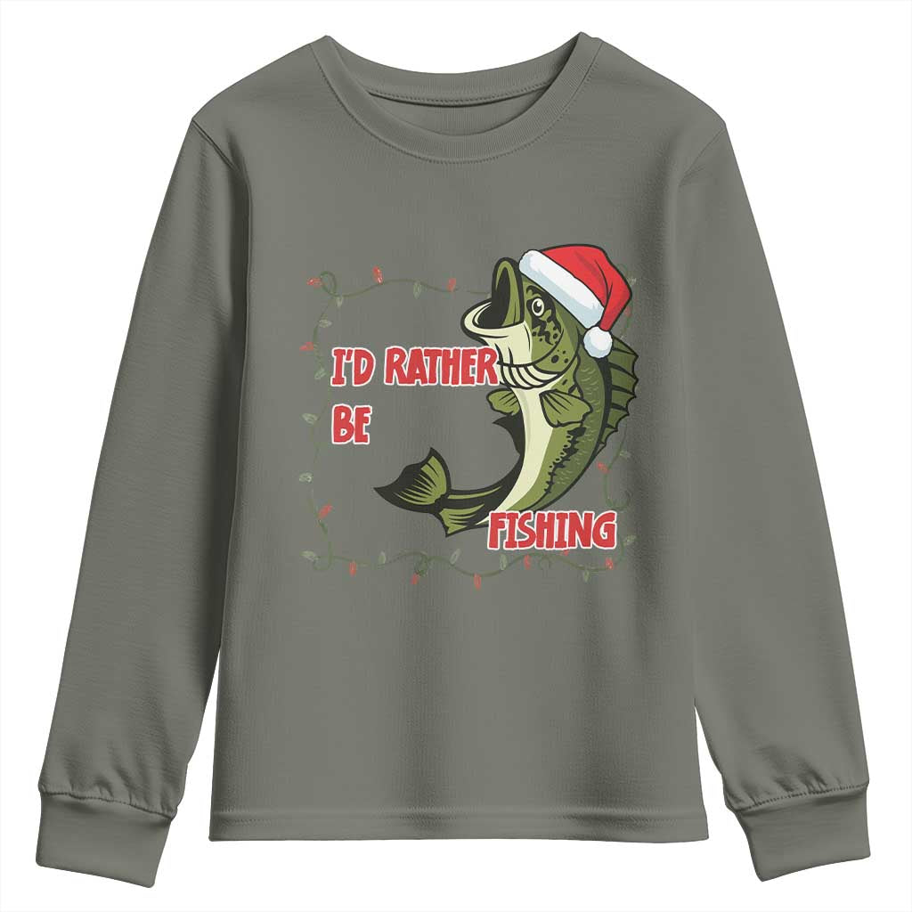 Christmas Fisherman Holiday Gift Youth Sweatshirt Id Rather Be Fishing TS12 Military Green Print Your Wear