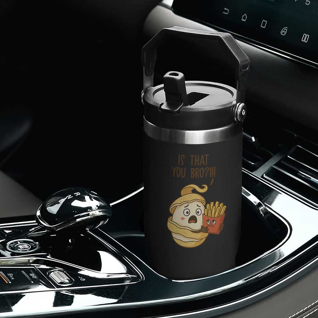 Funny French Fries Lover Flip Straw Tumbler Is That You Bro TS12 Print Your Wear