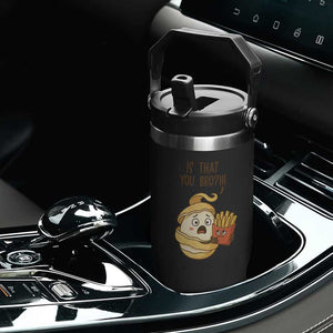 Funny French Fries Lover Flip Straw Tumbler Is That You Bro TS12 Print Your Wear