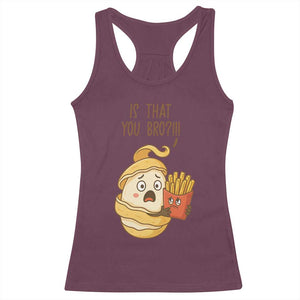 Funny French Fries Lover Racerback Tank Top Is That You Bro TS12 Maroon Print Your Wear