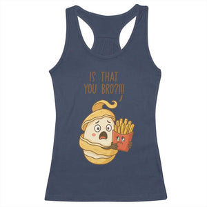 Funny French Fries Lover Racerback Tank Top Is That You Bro TS12 Navy Print Your Wear