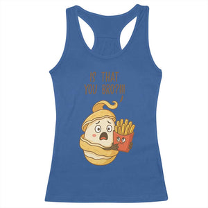 Funny French Fries Lover Racerback Tank Top Is That You Bro TS12 Royal Blue Print Your Wear
