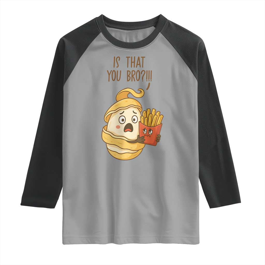 Funny French Fries Lover Raglan Shirt Is That You Bro TS12 Sport Gray Black Print Your Wear