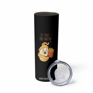 Funny French Fries Lover Skinny Tumbler Is That You Bro TS12 Print Your Wear