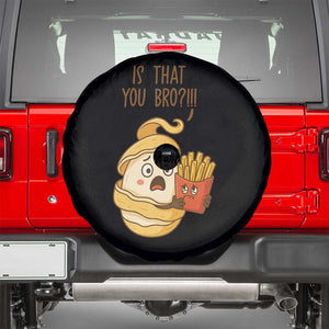 Funny French Fries Lover Spare Tire Cover Is That You Bro TS12 Black Print Your Wear