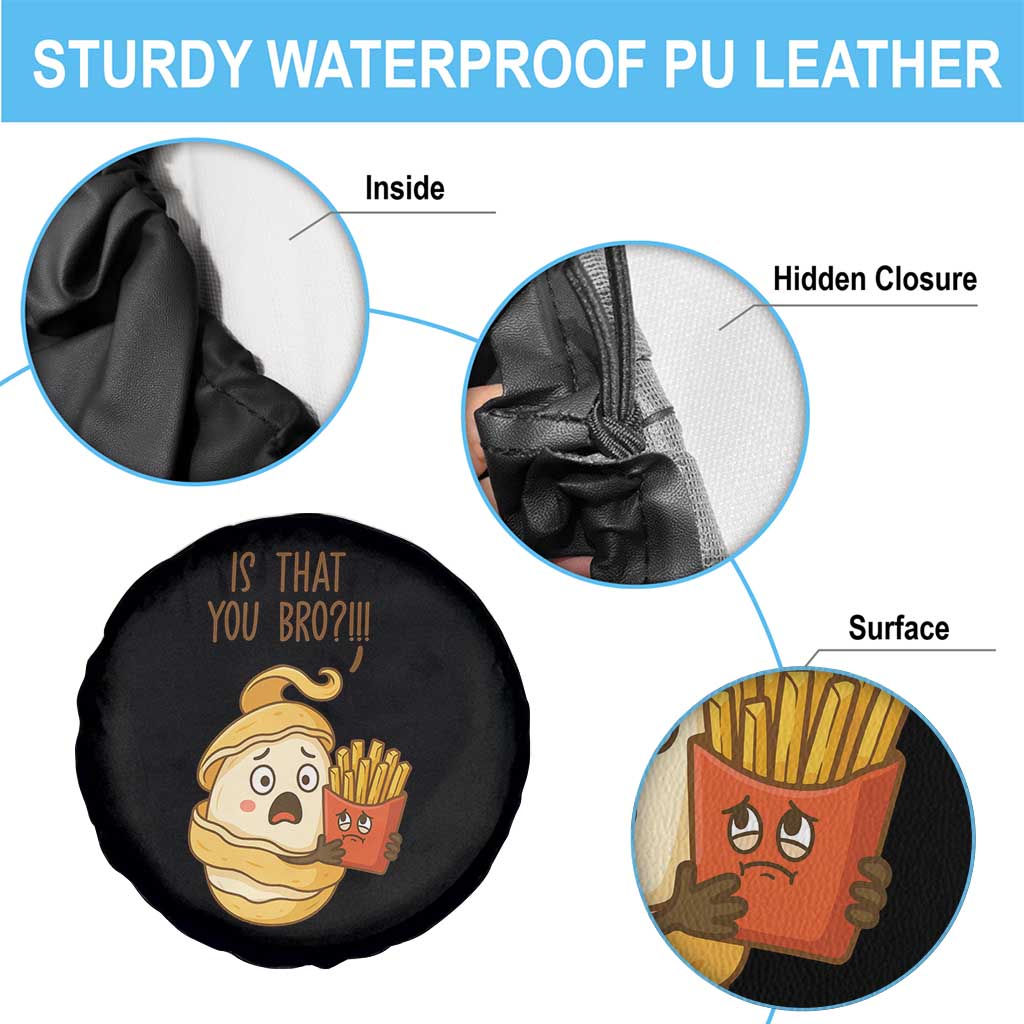 Funny French Fries Lover Spare Tire Cover Is That You Bro TS12 Print Your Wear