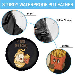 Funny French Fries Lover Spare Tire Cover Is That You Bro TS12 Print Your Wear