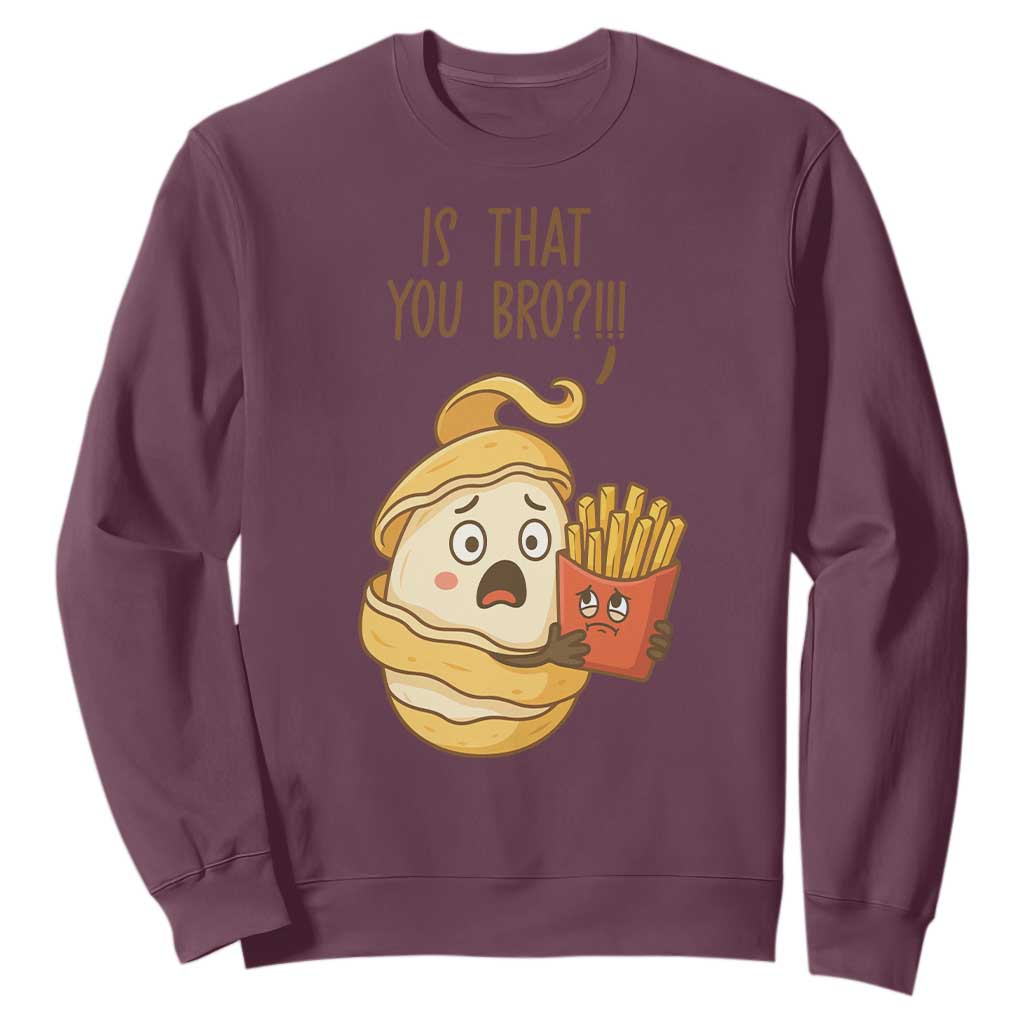 Funny French Fries Lover Sweatshirt Is That You Bro TS12 Maroon Print Your Wear