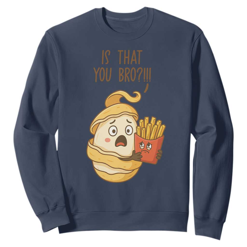 Funny French Fries Lover Sweatshirt Is That You Bro TS12 Navy Print Your Wear