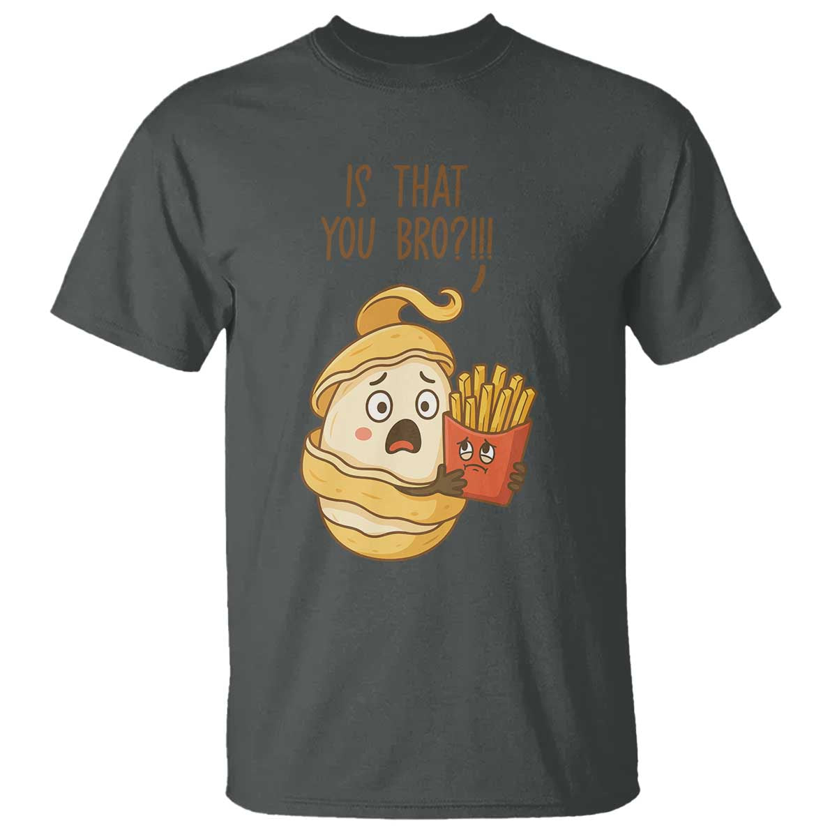 Funny French Fries Lover T Shirt Is That You Bro TS12 Dark Heather Print Your Wear