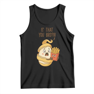 Funny French Fries Lover Tank Top Is That You Bro TS12 Black Print Your Wear