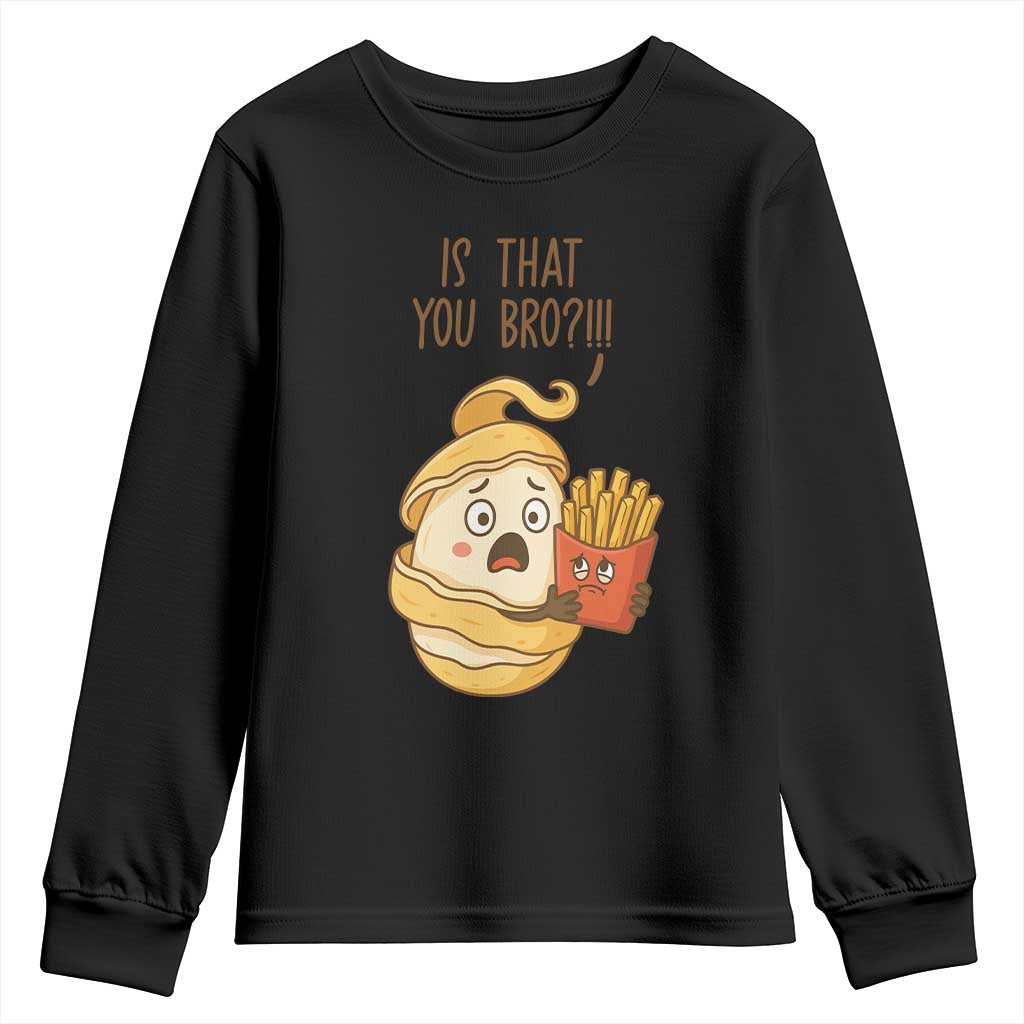 Funny French Fries Lover Youth Sweatshirt Is That You Bro TS12 Black Print Your Wear