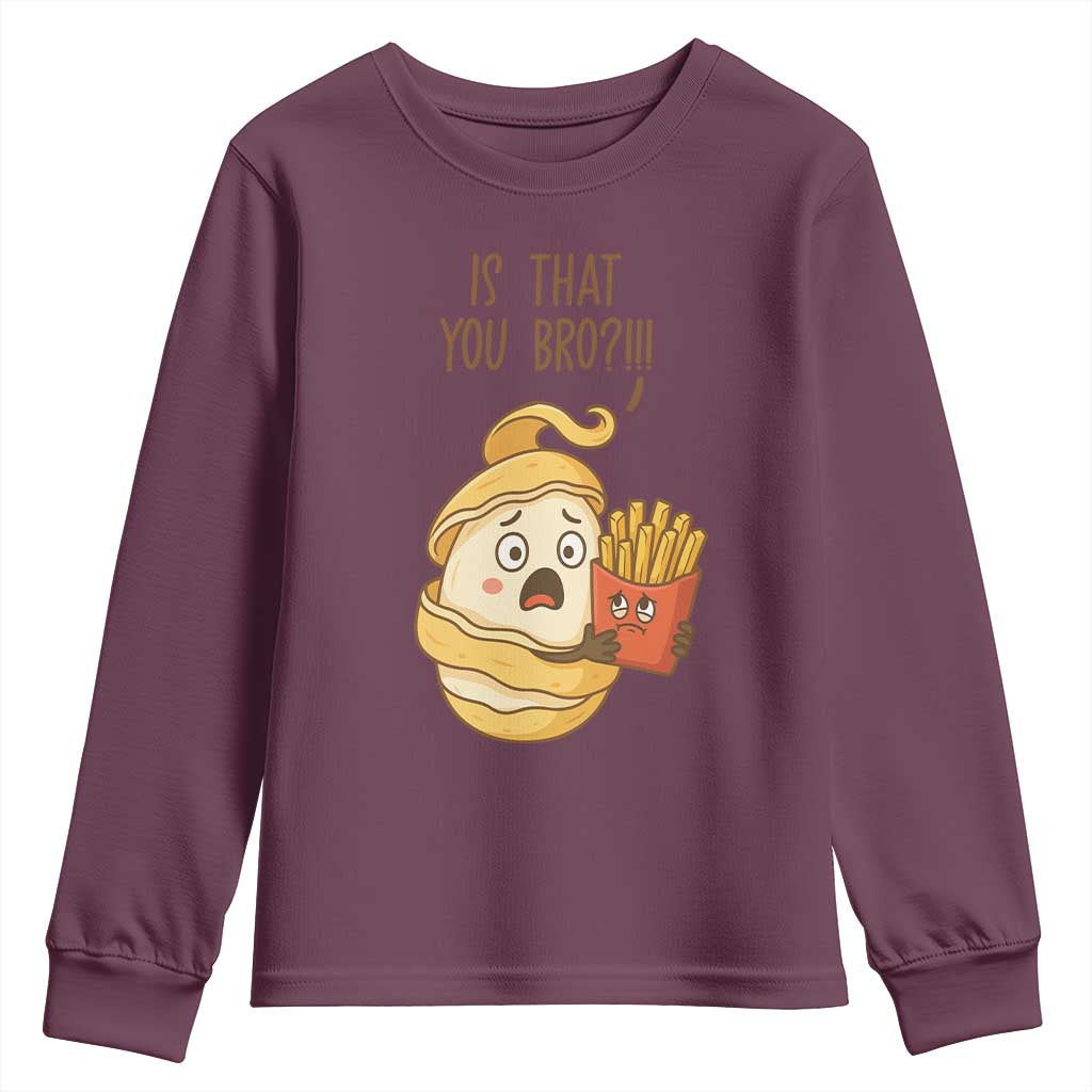 Funny French Fries Lover Youth Sweatshirt Is That You Bro TS12 Maroon Print Your Wear