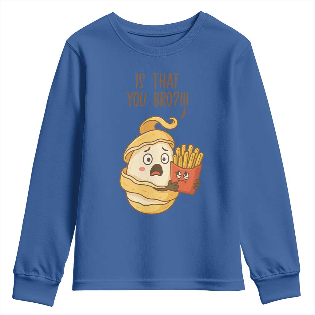 Funny French Fries Lover Youth Sweatshirt Is That You Bro TS12 Royal Blue Print Your Wear