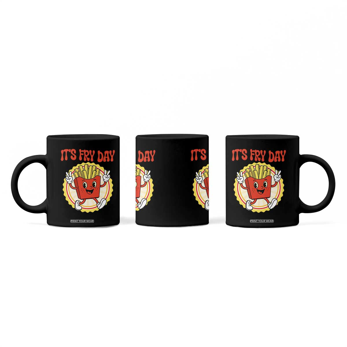 Funny French Fries Lover Coffee Mug It Is Fry Day TS12 Print Your Wear