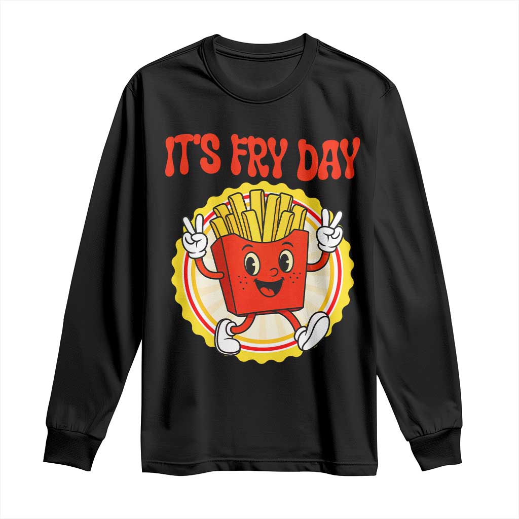 Funny French Fries Lover Long Sleeve Shirt It Is Fry Day TS12 Black Print Your Wear