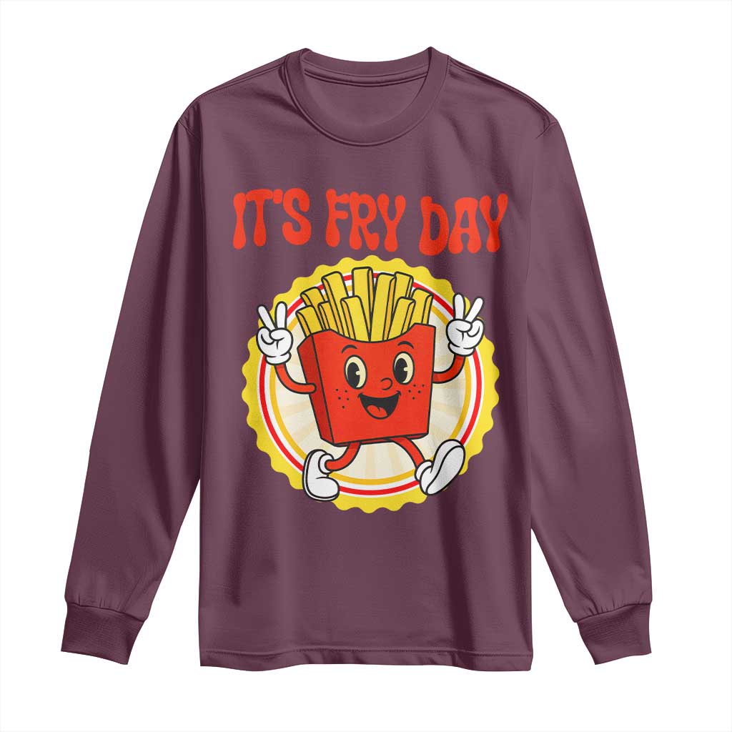 Funny French Fries Lover Long Sleeve Shirt It Is Fry Day TS12 Maroon Print Your Wear