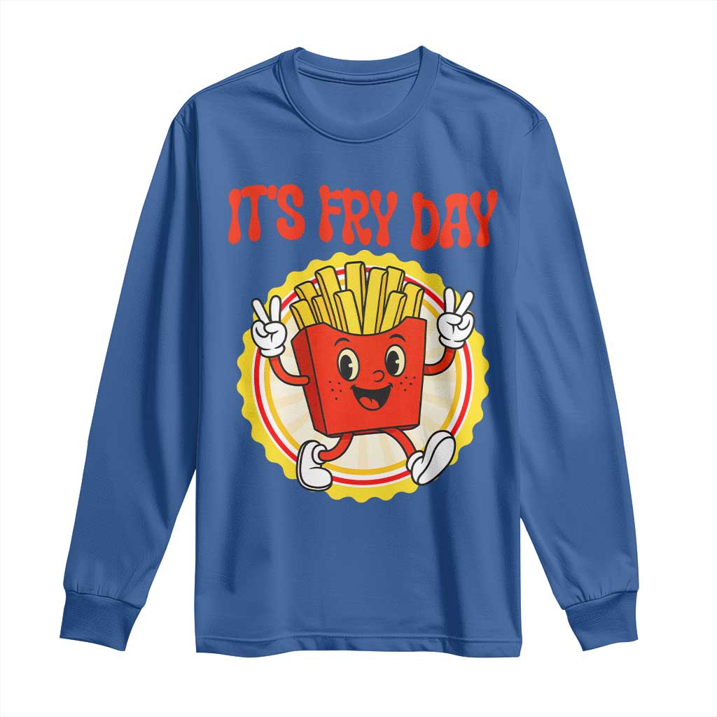 Funny French Fries Lover Long Sleeve Shirt It Is Fry Day TS12 Royal Blue Print Your Wear