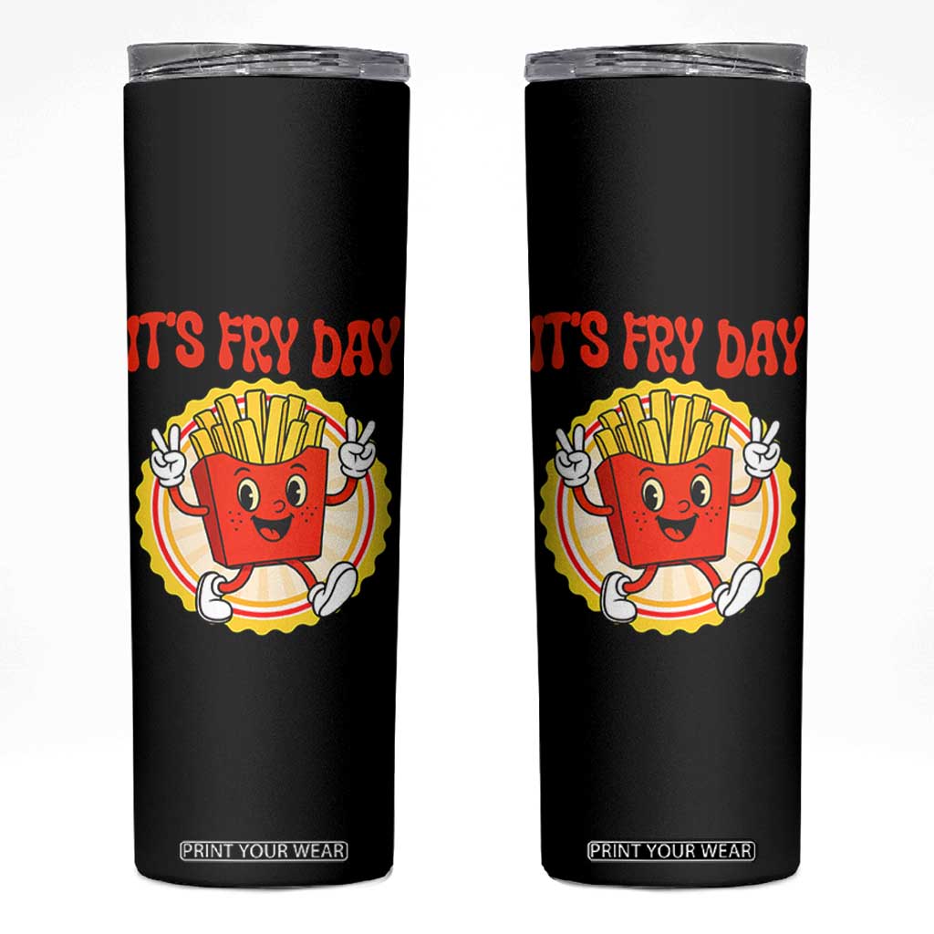 Funny French Fries Lover Skinny Tumbler It Is Fry Day TS12 Black Print Your Wear