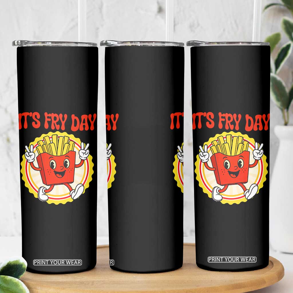 Funny French Fries Lover Skinny Tumbler It Is Fry Day TS12 Print Your Wear