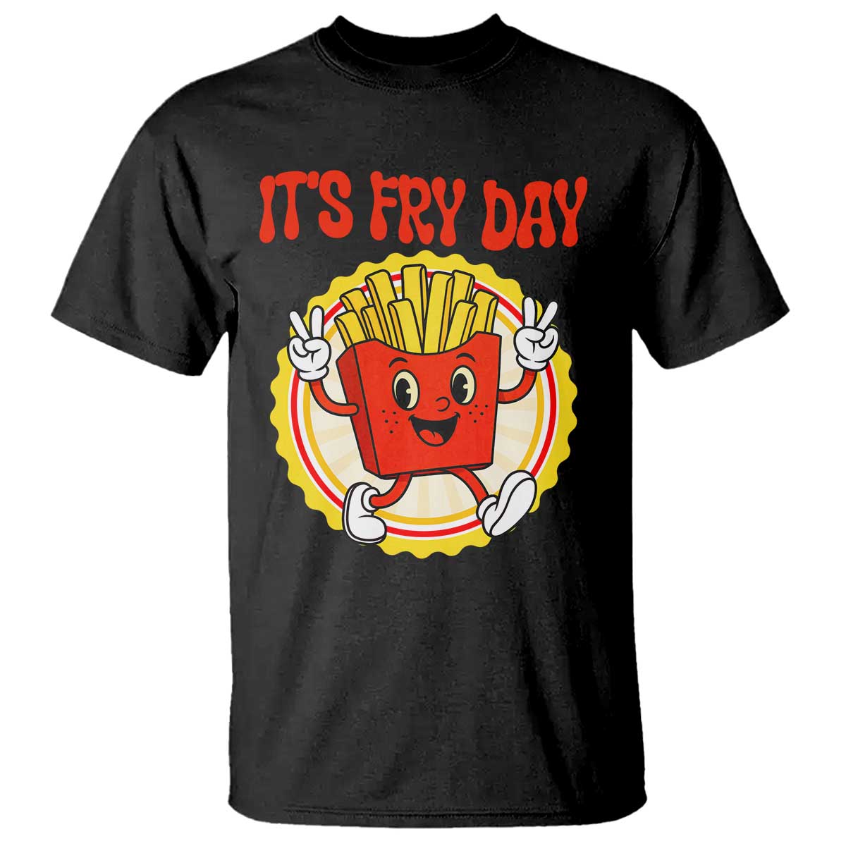 Funny French Fries Lover T Shirt It Is Fry Day TS12 Black Print Your Wear