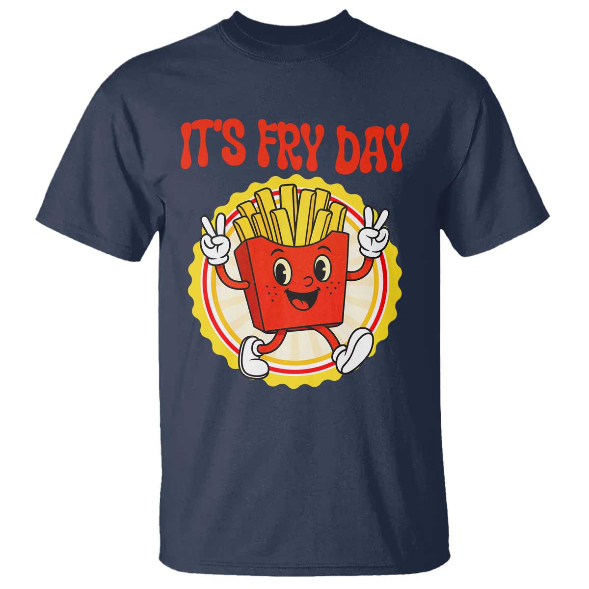 Funny French Fries Lover T Shirt It Is Fry Day TS12 Navy Print Your Wear
