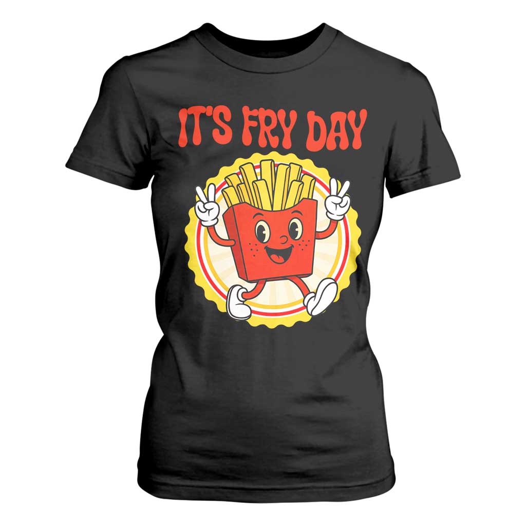 Funny French Fries Lover T Shirt For Women It Is Fry Day TS12 Black Print Your Wear