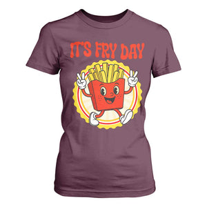 Funny French Fries Lover T Shirt For Women It Is Fry Day TS12 Maroon Print Your Wear