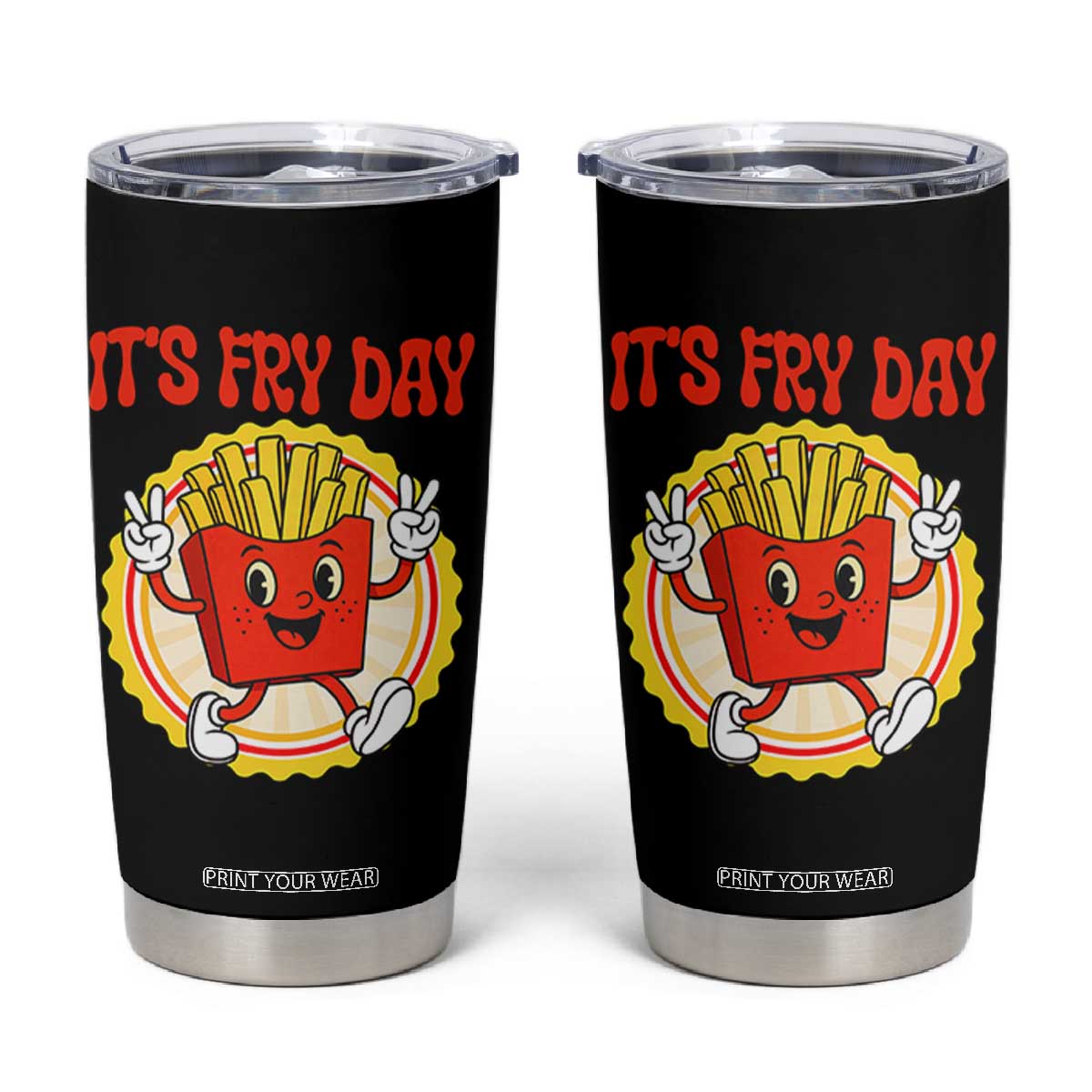 Funny French Fries Lover Tumbler Cup It Is Fry Day TS12 Black Print Your Wear