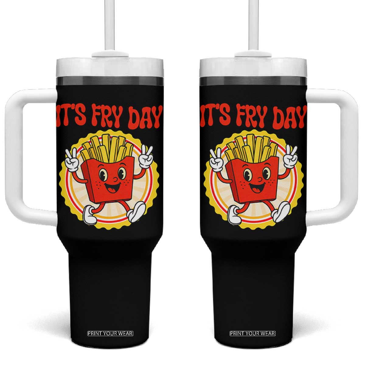 Funny French Fries Lover Tumbler With Handle It Is Fry Day TS12 One Size: 40 oz Black Print Your Wear